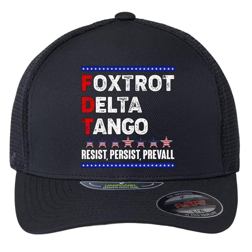 Foxtrot Delta Tango Resist Persist Prevail Flexfit Unipanel Trucker Cap