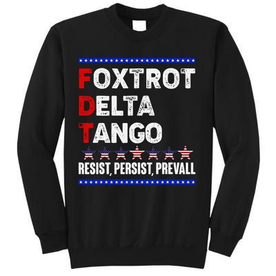 Foxtrot Delta Tango Resist Persist Prevail Sweatshirt