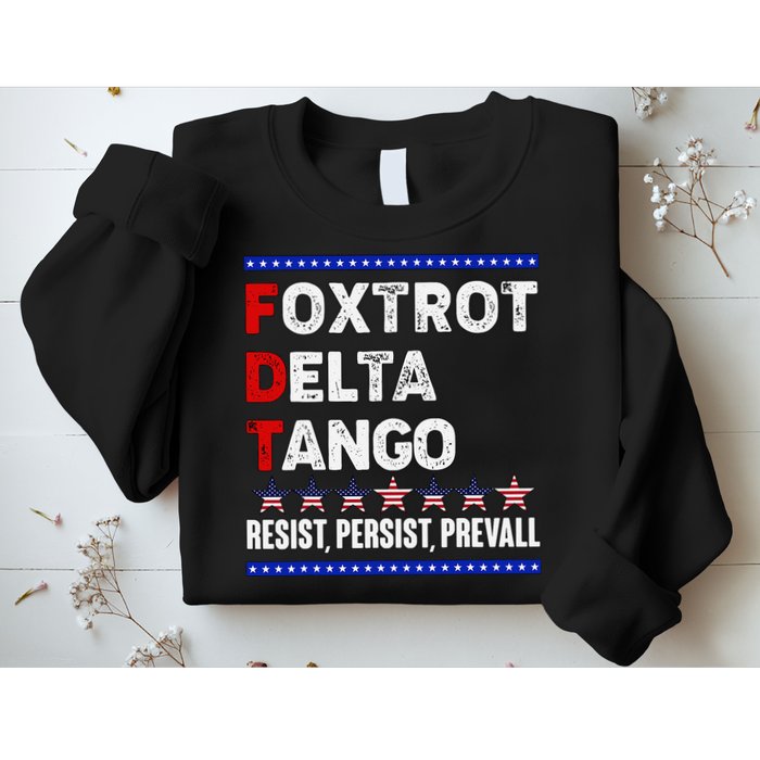 Foxtrot Delta Tango Resist Persist Prevail Sweatshirt