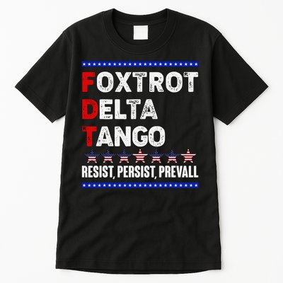 Foxtrot Delta Tango Resist Persist Prevail Tall T-Shirt