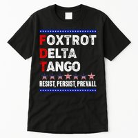 Foxtrot Delta Tango Resist Persist Prevail Tall T-Shirt