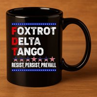 Foxtrot Delta Tango Resist Persist Prevail 11oz C Handle Ceramic Mug