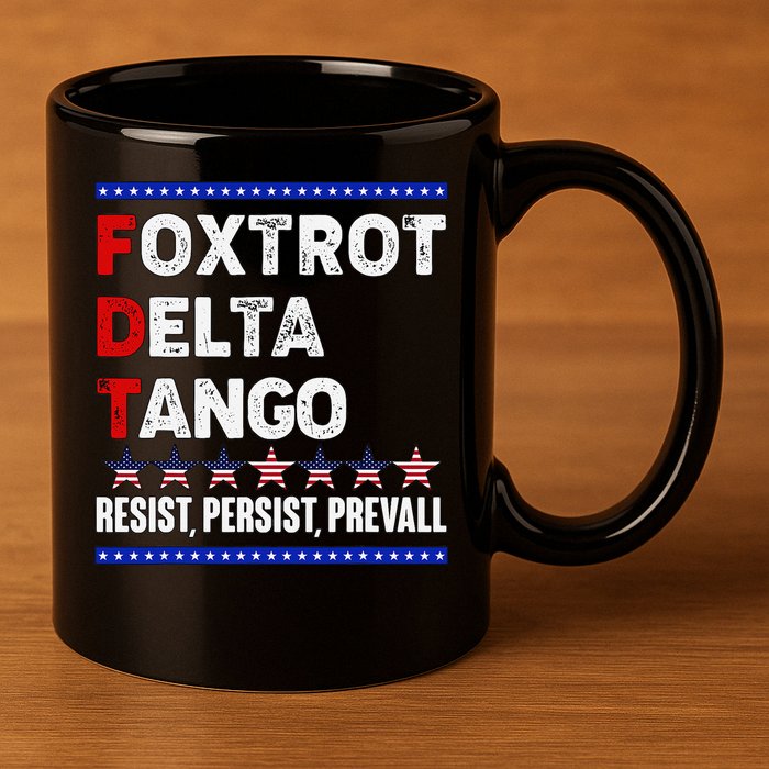 Foxtrot Delta Tango Resist Persist Prevail 11oz C Handle Ceramic Mug