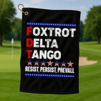 Foxtrot Delta Tango Resist Persist Prevail Golf Towel