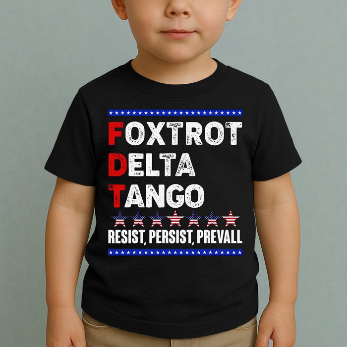 Foxtrot Delta Tango Resist Persist Prevail Toddler T-Shirt