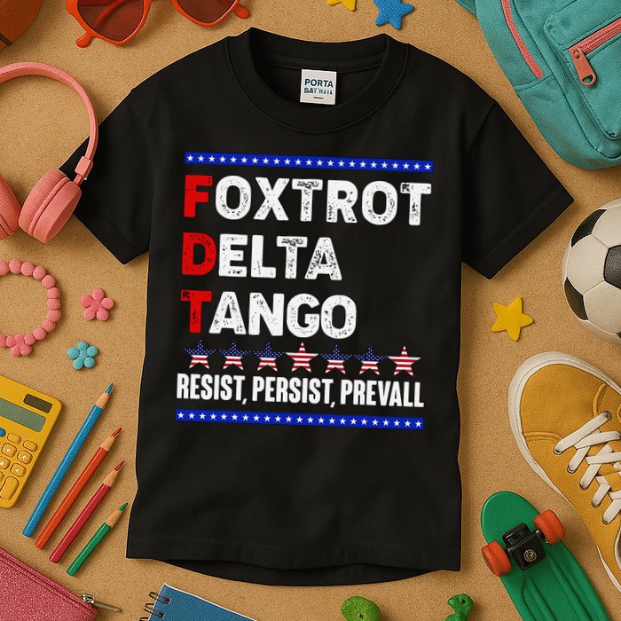 Foxtrot Delta Tango Resist Persist Prevail Kids T-Shirt