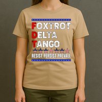 Foxtrot Delta Tango Resist Persist Prevail T-Shirt