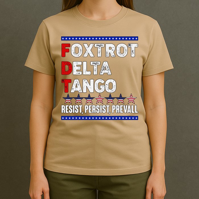 Foxtrot Delta Tango Resist Persist Prevail T-Shirt
