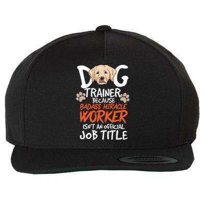 Funny Dog Trainer Quote For A Dog Trainer Gift Wool Snapback Cap