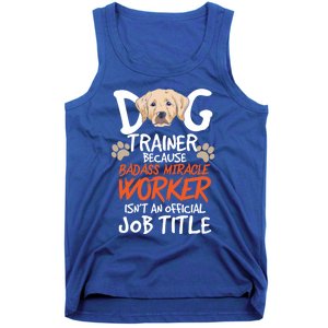 Funny Dog Trainer Quote For A Dog Trainer Gift Tank Top