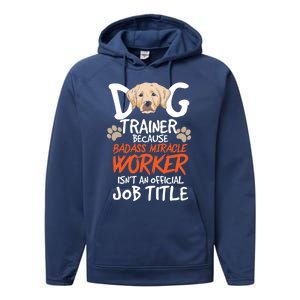 Funny Dog Trainer Quote For A Dog Trainer Gift Performance Fleece Hoodie