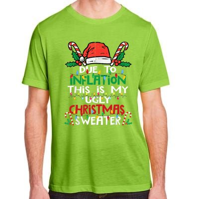 Funny Due To Inflation Ugly Christmas Sweater Gift Adult ChromaSoft Performance T-Shirt