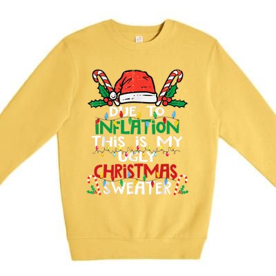 Funny Due To Inflation Ugly Christmas Sweater Gift Premium Crewneck Sweatshirt