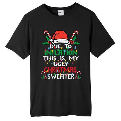 Funny Due To Inflation Ugly Christmas Sweater Gift Tall Fusion ChromaSoft Performance T-Shirt