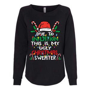 Funny Due To Inflation Ugly Christmas Sweater Gift Womens California Wash Sweatshirt