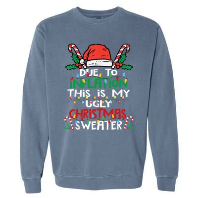 Funny Due To Inflation Ugly Christmas Sweater Gift Garment-Dyed Sweatshirt