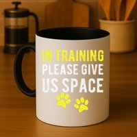 Funny Dog Trainer In Training Please Give Us Space Mug