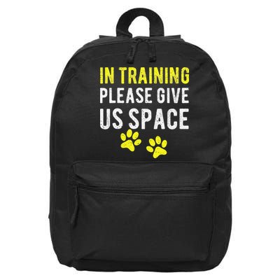 Funny Dog Trainer In Training Please Give Us Space 16 in Basic Backpack