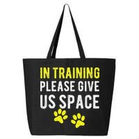 Funny Dog Trainer In Training Please Give Us Space 25L Jumbo Tote