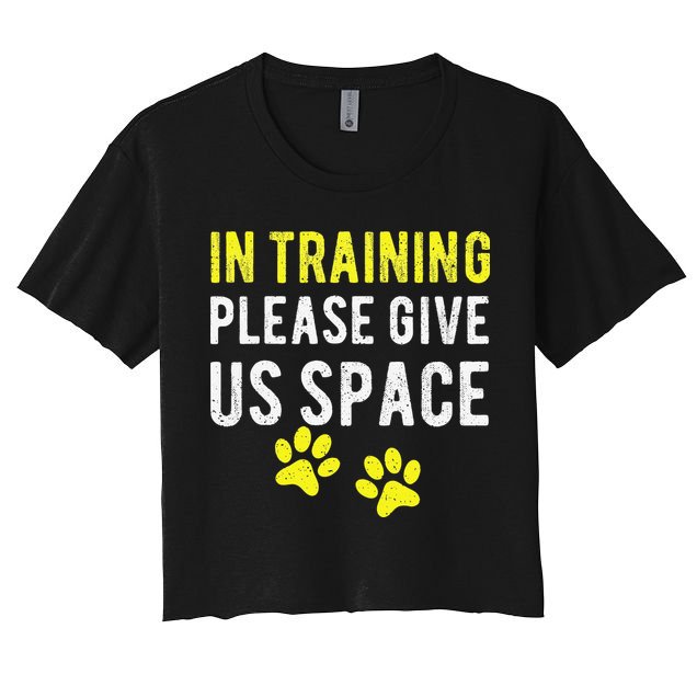 Funny Dog Trainer In Training Please Give Us Space Crop Top