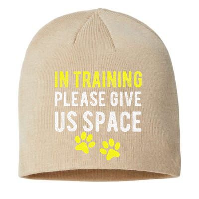 Funny Dog Trainer In Training Please Give Us Space Sustainable Beanie