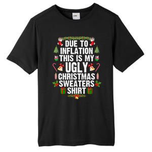 Funny Due To Inflation Ugly Christmas Sweaters Gift Tall Fusion ChromaSoft Performance T-Shirt