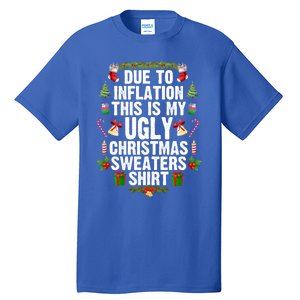 Funny Due To Inflation Ugly Christmas Sweaters Gift Tall T-Shirt