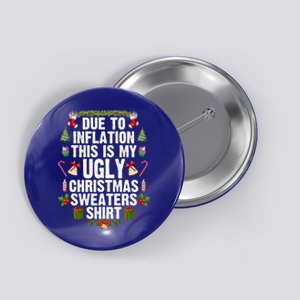 Funny Due To Inflation Ugly Christmas Sweaters Gift Button