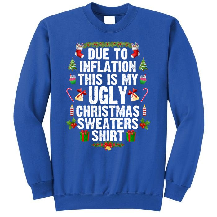 Funny Due To Inflation Ugly Christmas Sweaters Gift Tall Sweatshirt