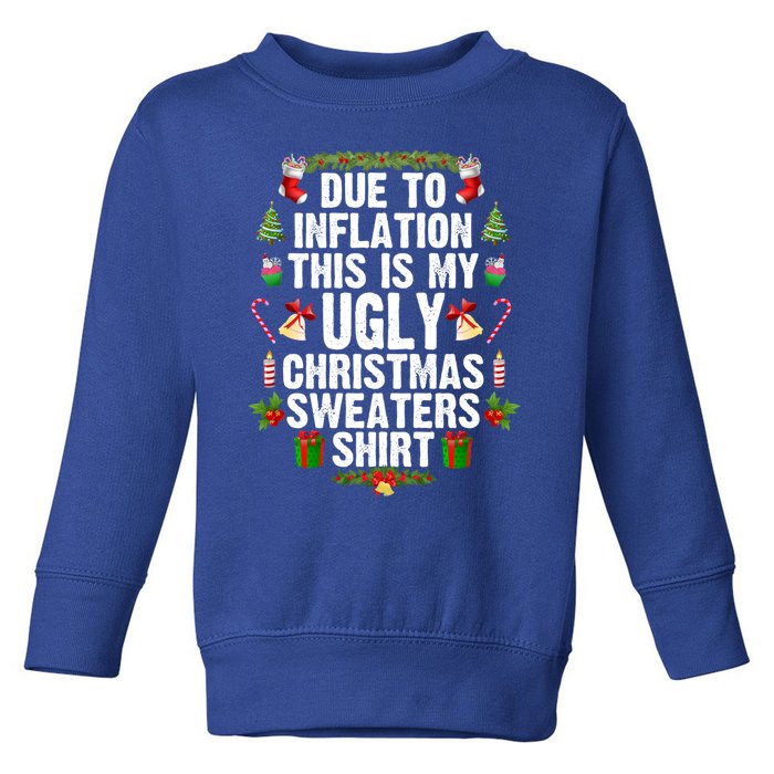 Funny Due To Inflation Ugly Christmas Sweaters Gift Toddler Sweatshirt