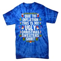 Funny Due To Inflation Ugly Christmas Sweaters Gift Tie-Dye T-Shirt