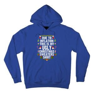 Funny Due To Inflation Ugly Christmas Sweaters Gift Tall Hoodie