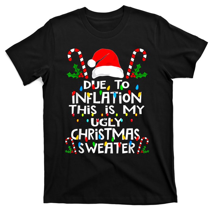 Funny Due To Inflation Ugly Christmas Sweaters For Women T-Shirt