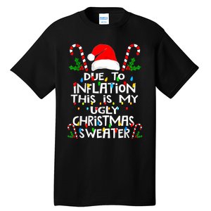 Funny Due To Inflation Ugly Christmas Sweaters For Women Tall T-Shirt