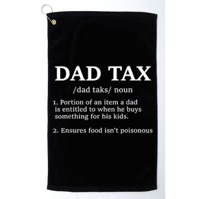 Funny Dad Tax Definition Apparel Platinum Collection Golf Towel