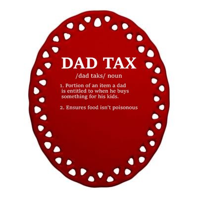 Funny Dad Tax Definition Apparel Ceramic Oval Ornament