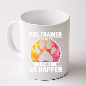 Funny Dog Trainer Tee I Make Sit Happen Cute Dog Trainer Great Gift Coffee Mug