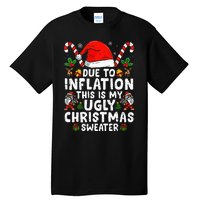 Funny Due to Inflation This is My Ugly Sweater For Christmas  Tall T-Shirt