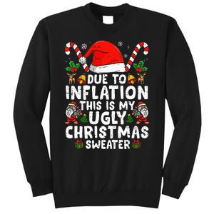 Funny Due to Inflation This is My Ugly Sweater For Christmas  Tall Sweatshirt