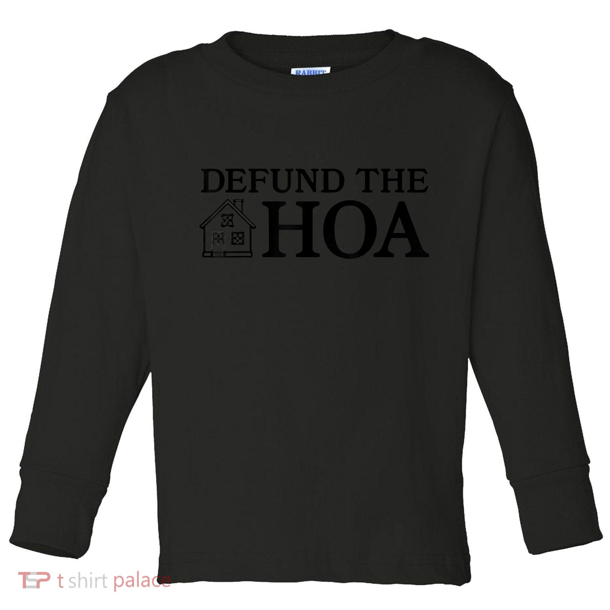 Funny Defund The Hoa Toddler Long Sleeve Shirt