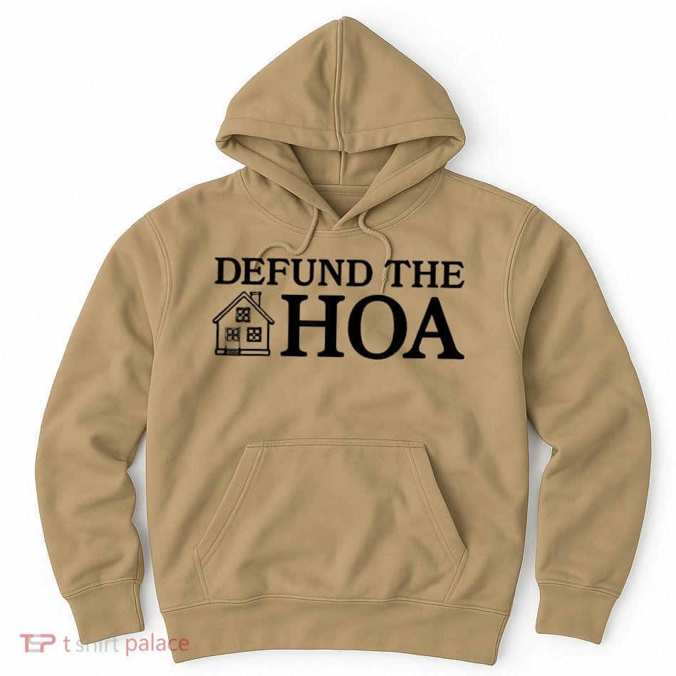 Funny Defund The Hoa Hoodie