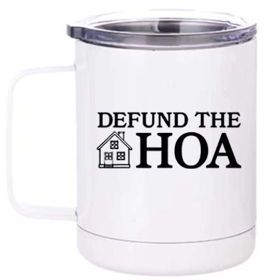 Funny Defund The Hoa 12 oz Stainless Steel Tumbler Cup