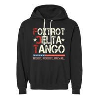 Foxtrots Delta Tangos Funny Foxtrots Delta Tangos Garment-Dyed Fleece Hoodie