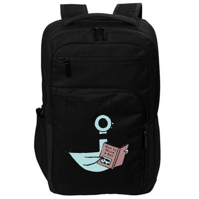 Funny Driven To Read Pigeon Library Reading Books Reader Funny Impact Tech Backpack
