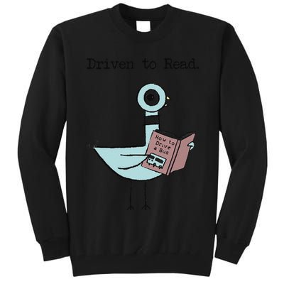 Funny Driven To Read Pigeon Library Reading Books Reader Funny Tall Sweatshirt