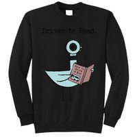 Funny Driven To Read Pigeon Library Reading Books Reader Funny Tall Sweatshirt
