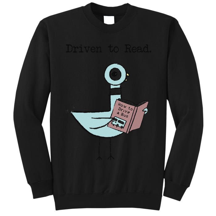 Funny Driven To Read Pigeon Library Reading Books Reader Funny Tall Sweatshirt