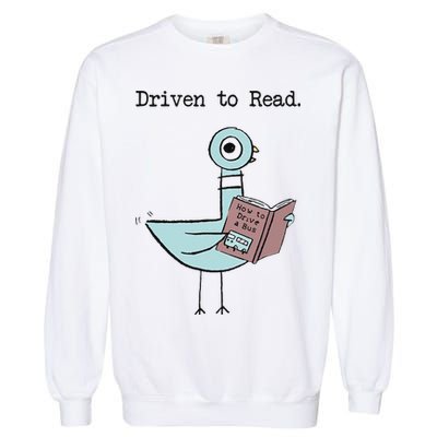 Funny Driven To Read Pigeon Library Reading Books Reader Funny Garment-Dyed Sweatshirt