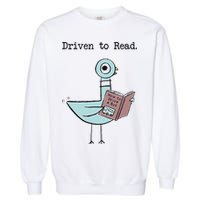Funny Driven To Read Pigeon Library Reading Books Reader Funny Garment-Dyed Sweatshirt