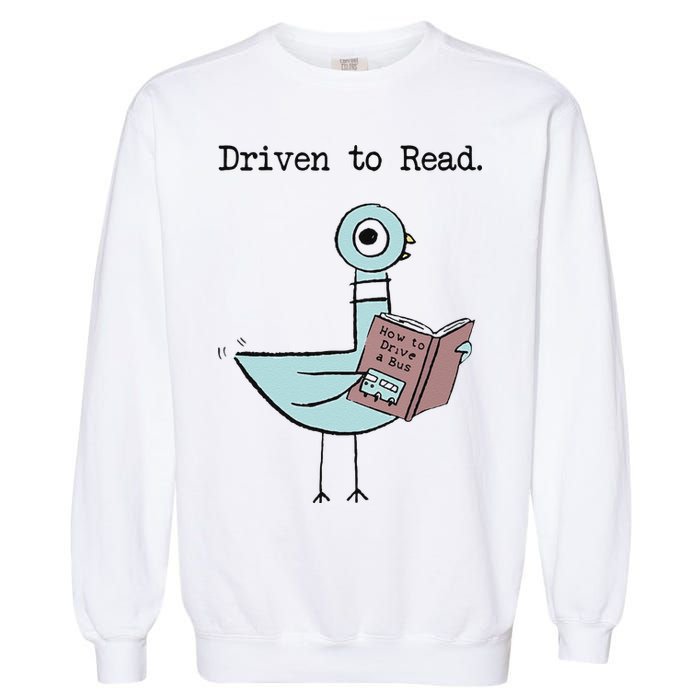 Funny Driven To Read Pigeon Library Reading Books Reader Funny Garment-Dyed Sweatshirt